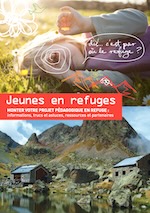 Synthèse du guide PDF
Lien vers: http://jeunes-en-refuges.educalpes.fr/wakka.php?wiki=AccueiL/download&file=DEPJEUNESENREFUGES_VFinale_180615.pdf